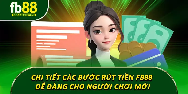 Chi tiết các bước rút tiền Fb88 dễ dàng cho người chơi mới