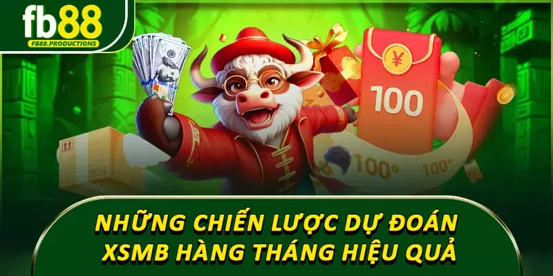 Những chiến lược dự đoán XSMB hàng tháng hiệu quả