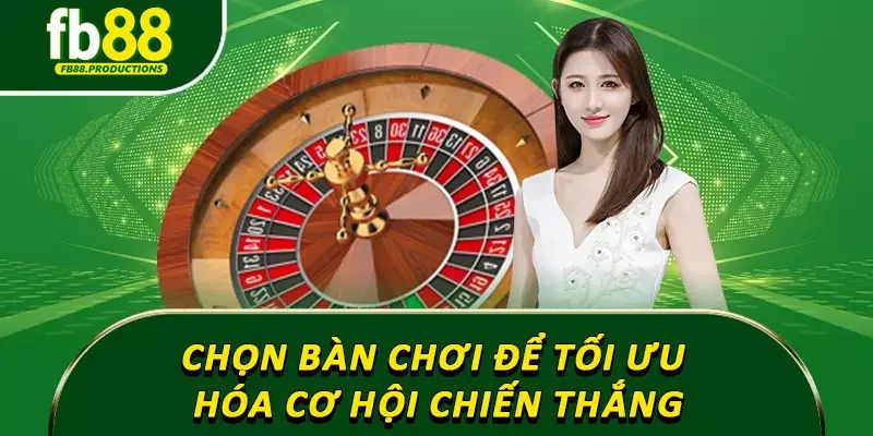 Chọn bàn chơi có sự hỗ trợ từ nhà cái để tối ưu hóa cơ hội chiến thắng