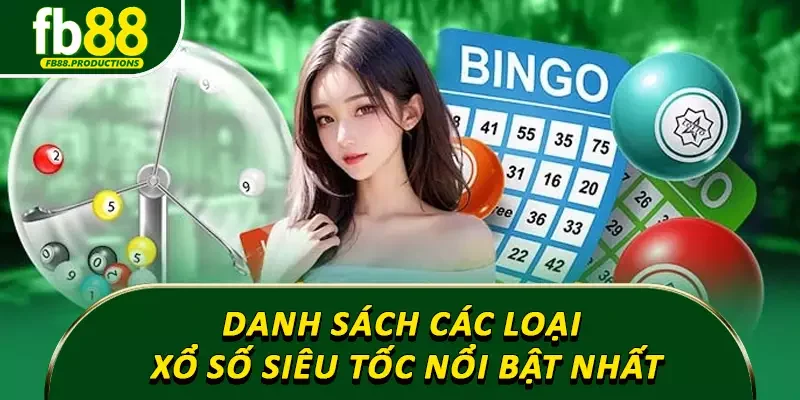 Danh sách các loại xổ số siêu tốc nổi bật nhất