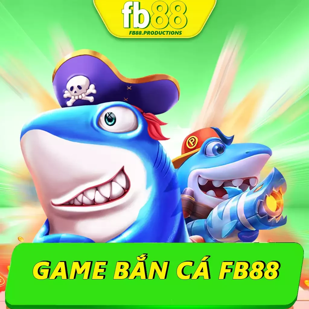 Game Bắn Cá Fb88 - Sân Chơi Giải Trí Hấp Dẫn Thắng Đậm