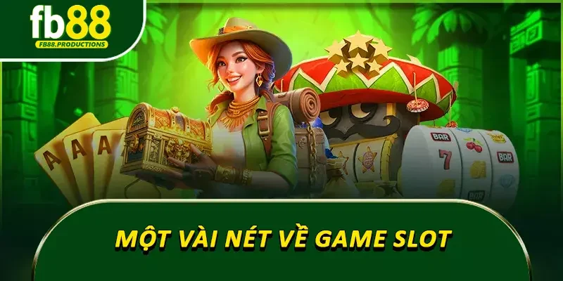 Một vài nét về game slot
