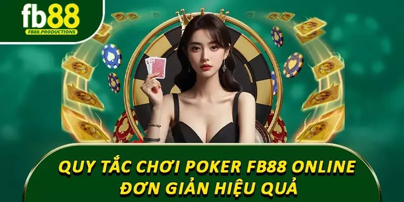 Quy tắc chơi Poker Fb88 online đơn giản hiệu quả