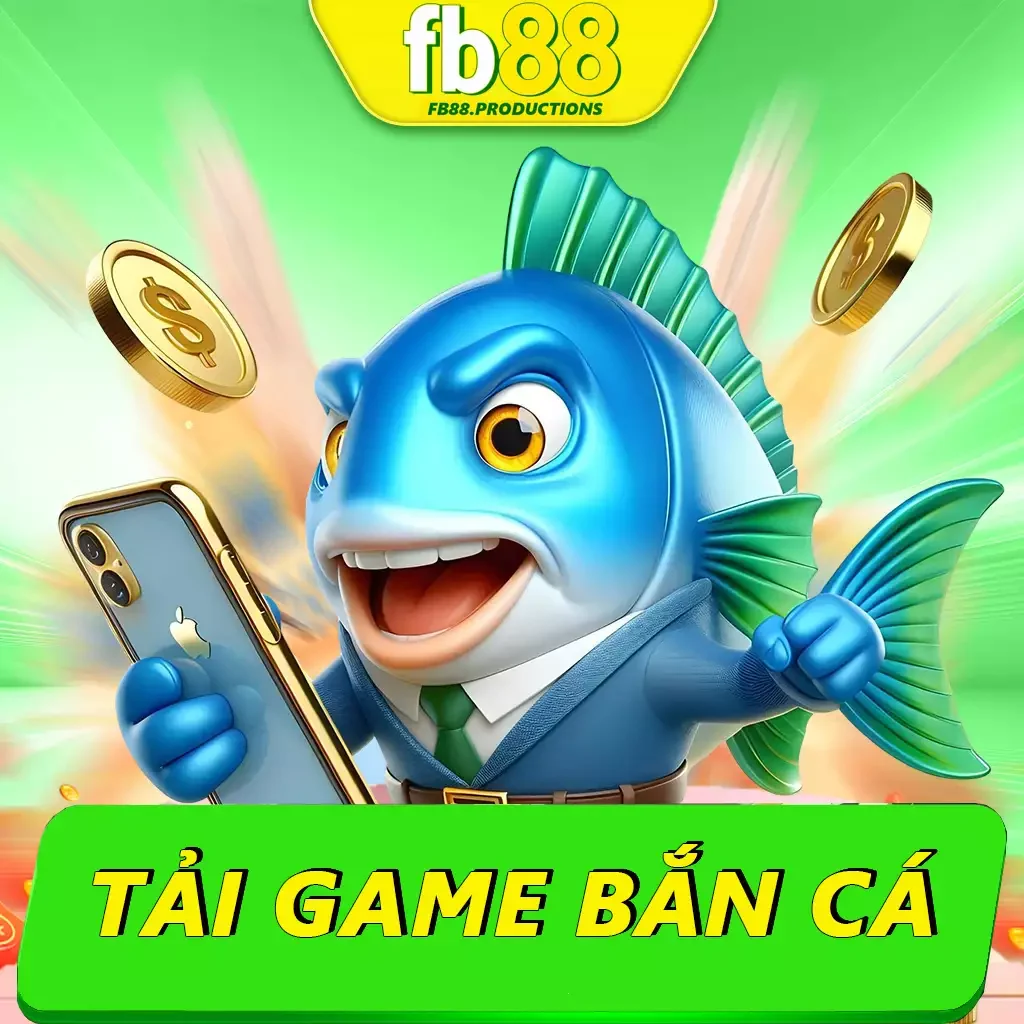 Tải Game Bắn Cá Fb88 Miễn Phí - Giải Trí Cực Đỉnh Tại Nhà