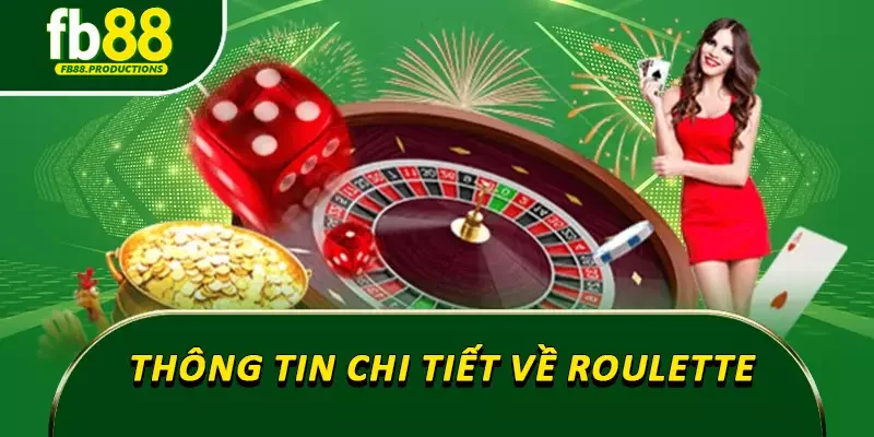 Thông tin chi tiết về Roulette